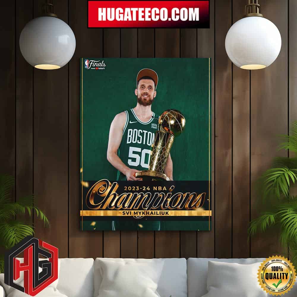 2023-24 NBA Champions In Year 6 Svi Mykhailiuk Boston Celtics Home Decor Poster Canvas