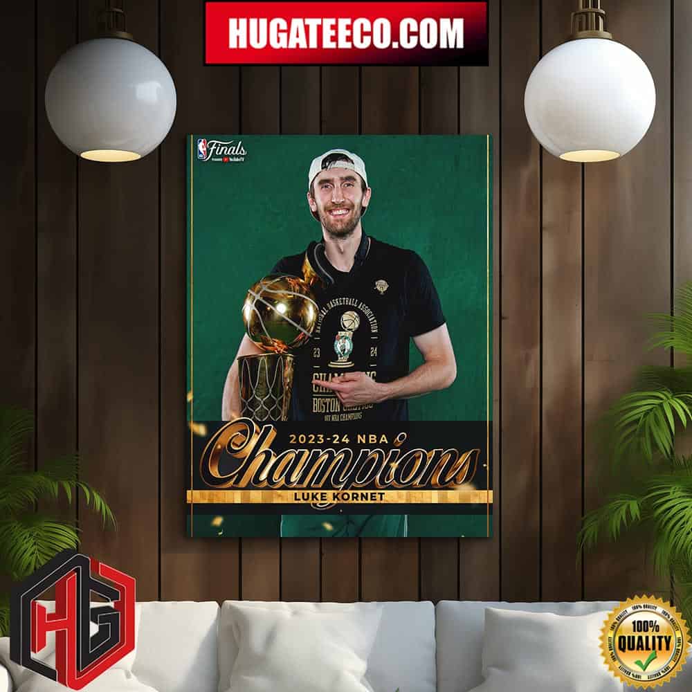 2023-24 NBA Champions In Year 7 Luke Kornet Boston Celtics Home Decor Poster Canvas