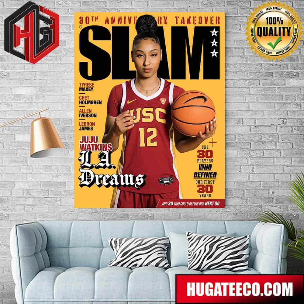 30th Anniversary Takeover Slam Magazine Juju Watkins La Dreams The 30 Players Who Defined Our First 30 Years Home Decor Poster Canvas