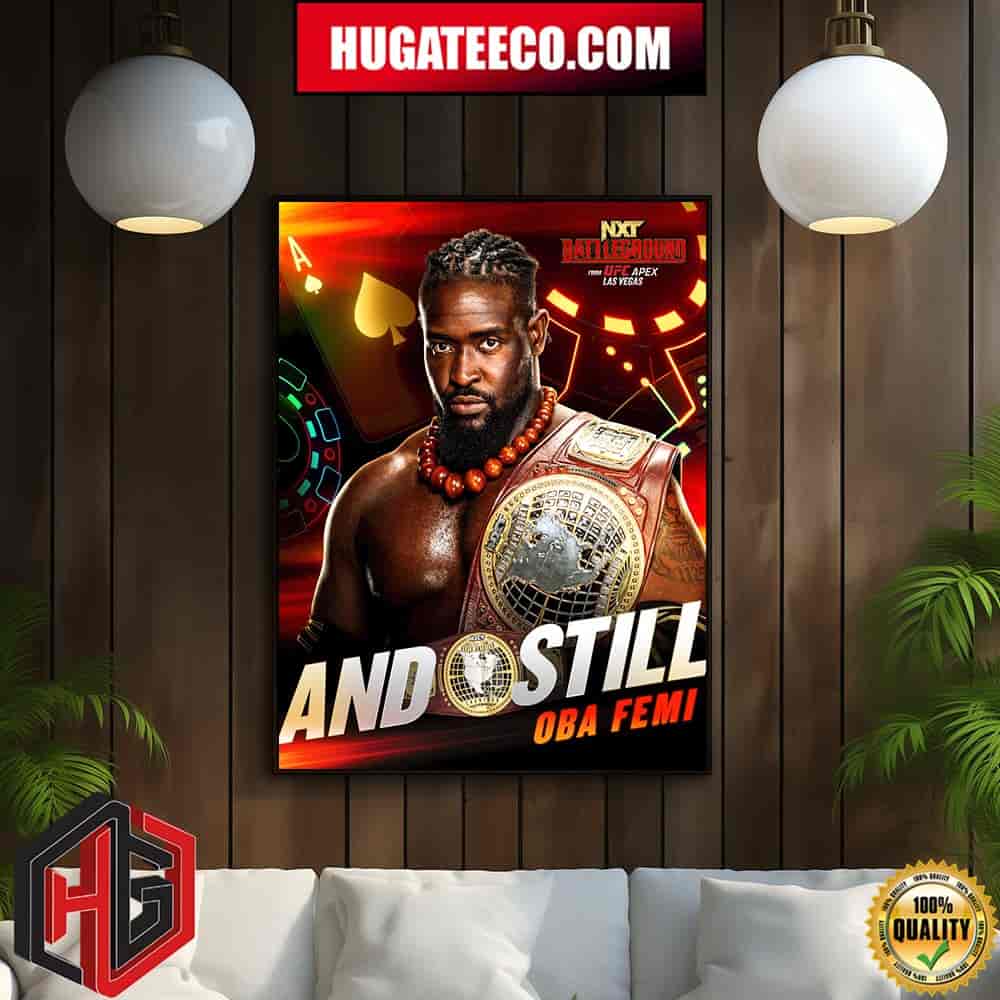 And Still Oba Femi Leaves The UFC Pex Las Vegas Still The WWE NXT Battleground North American Champion Home Decor Poster Canvas