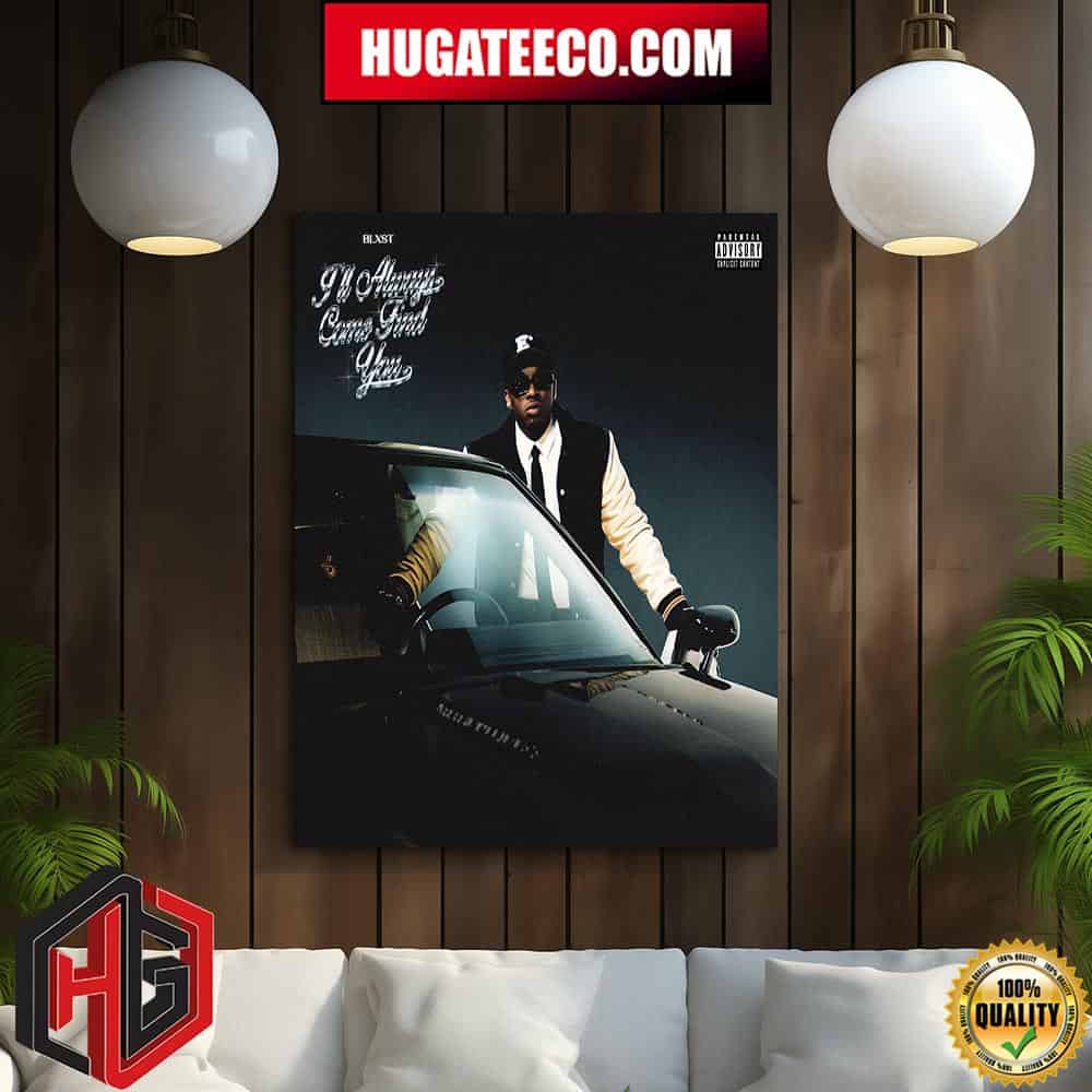 BLXST New Album I?ll Always Come Find You On July 29th Home Decor Poster Canvas