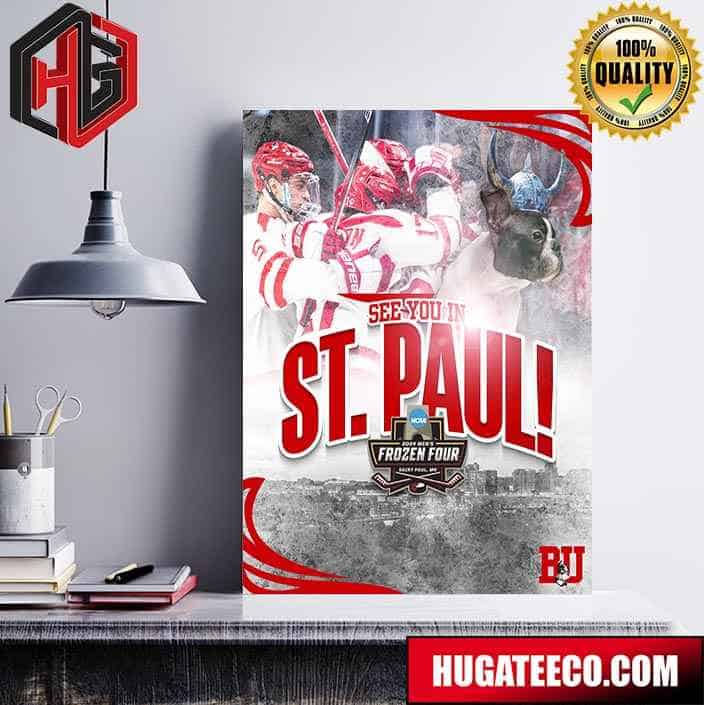 Boston University Back-To-Back Trips To The NCAA 2024 Men‚Äôs Frozen Four Saint Paul Mn Poster Canvas