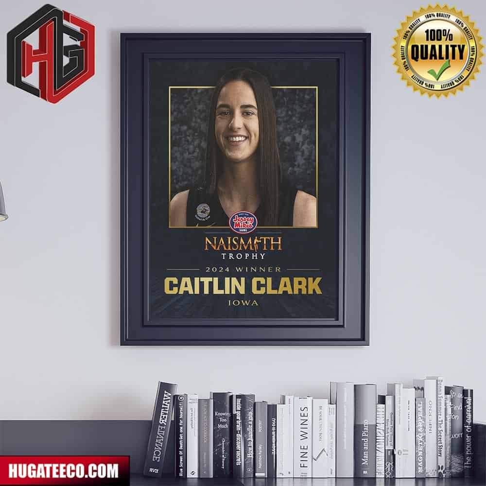 Caitlin Clark Iowa Is The 2024 Jersey Mike‚Äôs Subs Naismith Women?s College Player Of The Year Poster Canvas