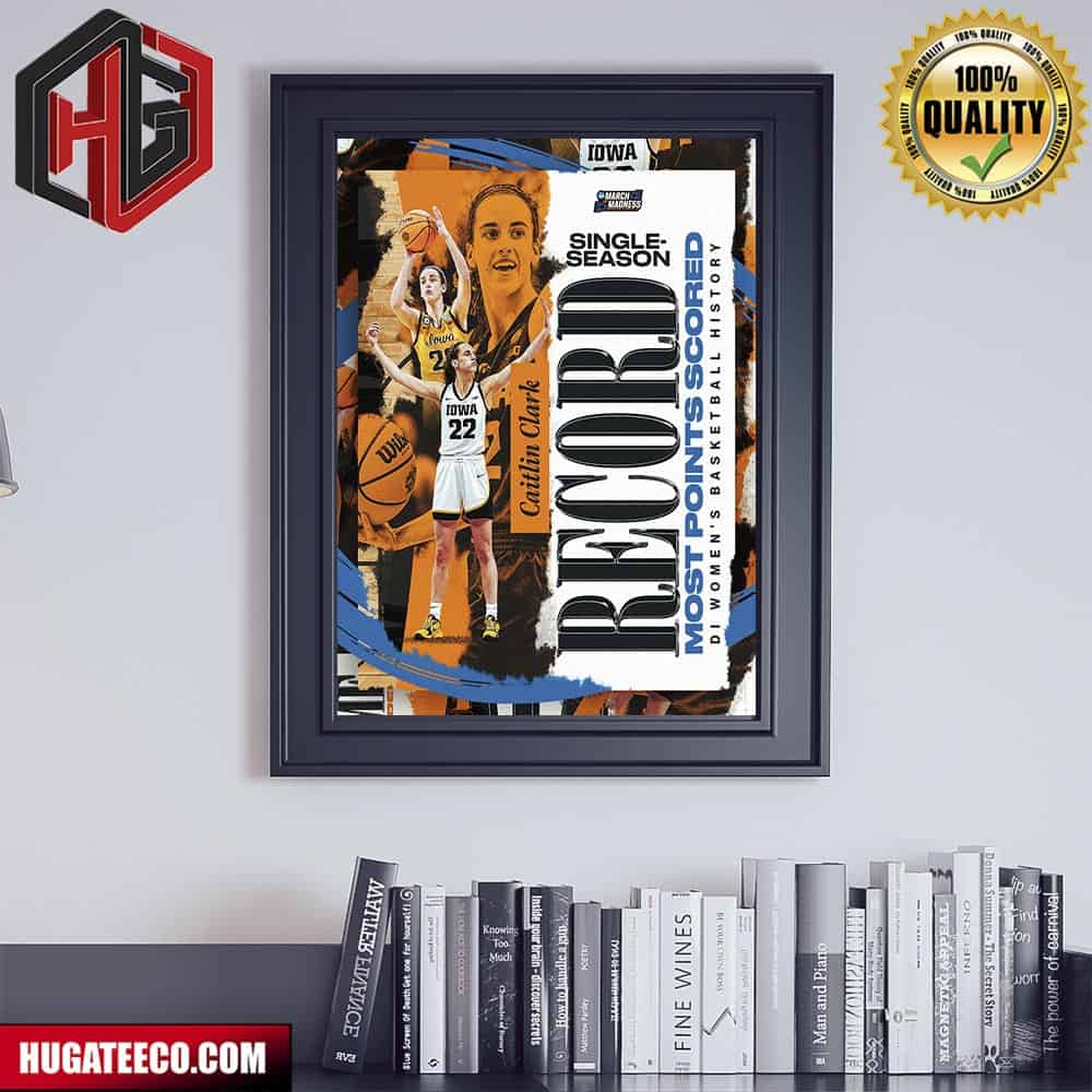 Caitlin Clark Iowa Hawkeyes Sets A Single-Season Record For The Most Points Scored In DI Women‚Äôs Basketball History Poster Canvas