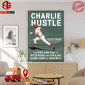 Charlie Hustle The Rise And Fall Of Pete Rose And The Last Glory Of Base Ball By Keith O‚ÄôBrien Poster Canvas