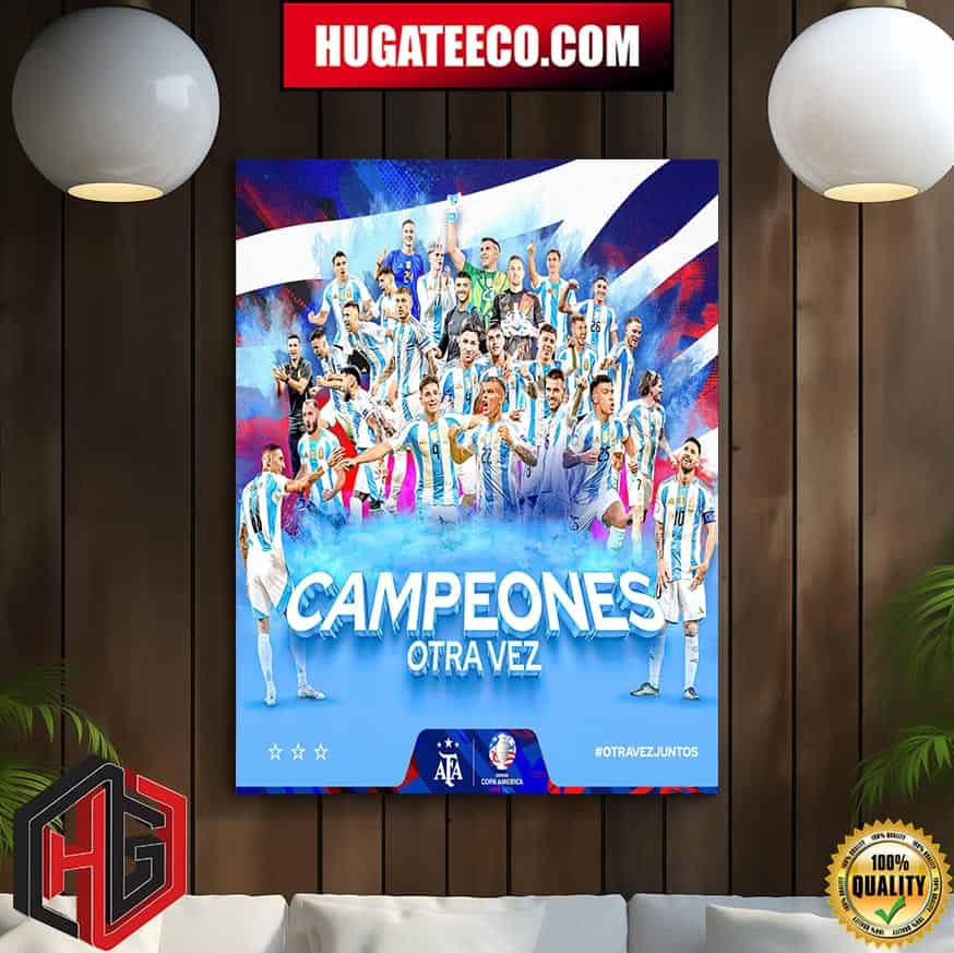 Campeones Argentina Otra Vez Is Claim Copa America Euro 2024 Poster Canvas
