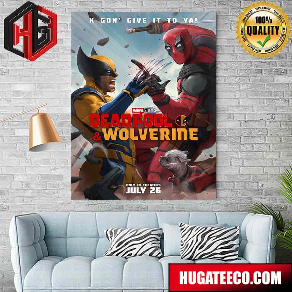 Deadpool And Wolverine Marvel Studios X Gon Give It To Ya Only In Theaters July 26 Home Decor Poster Canvas