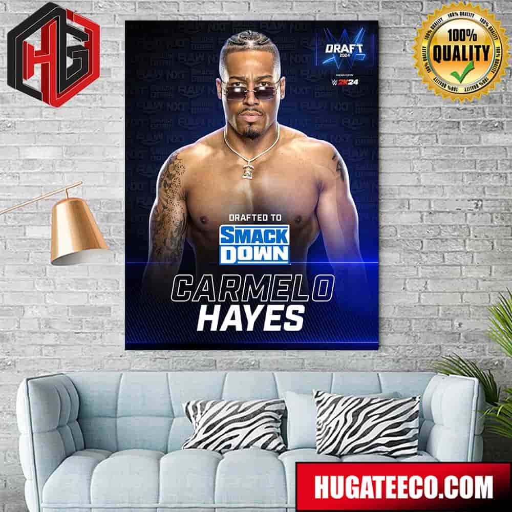 Drafted To Smack Down Carmelo Hayes WWE Draft 2024 Poster Canvas